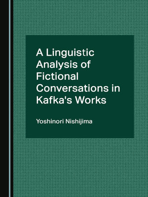 cover image of A Linguistic Analysis of Fictional Conversations in Kafka's Works